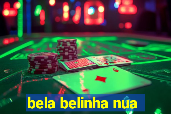 bela belinha nua